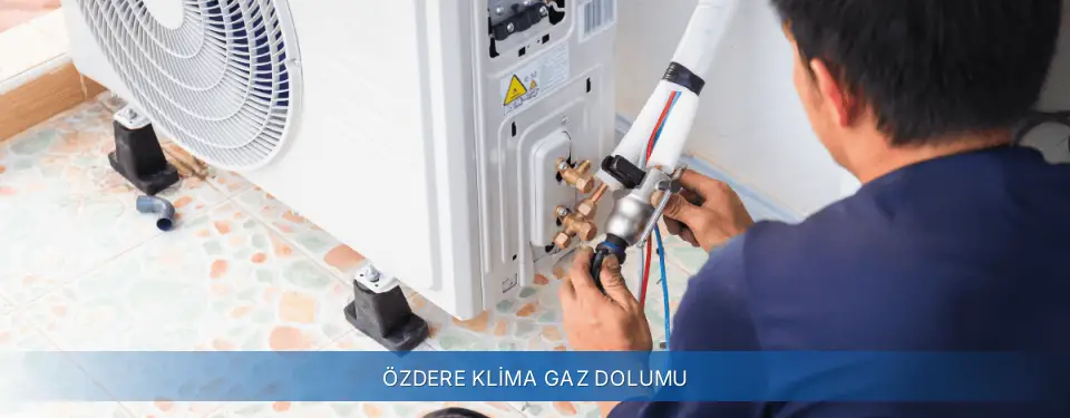 Özdere İlçemi General Electric Klima Gaz Dolumu